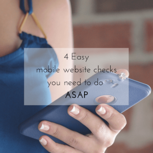 4 Easy mobile website checks you need to do ASAP