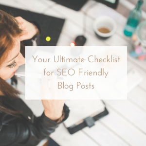 Checklist for SEO Friendly Blog Posts