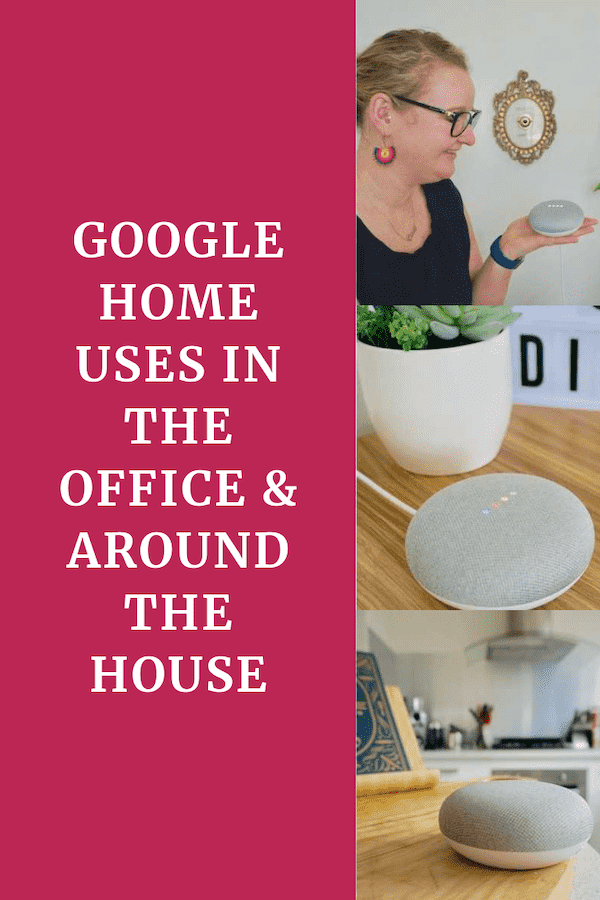 How I use my Google Home in the office and around the house