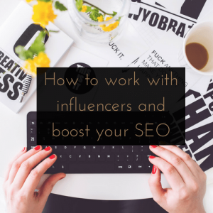 How to work with influencers and boost your SEO