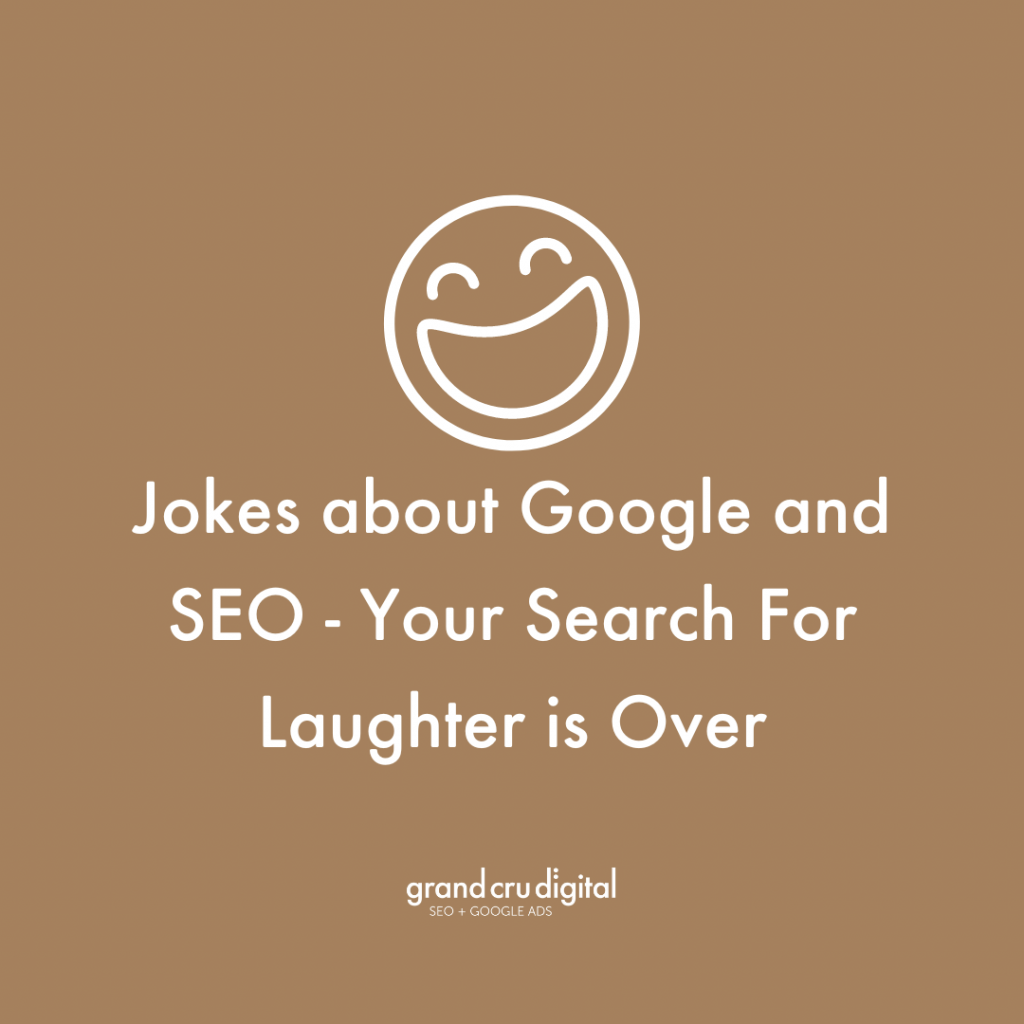 Jokes about Google and SEO Your Search For Laughter is Over 1 2