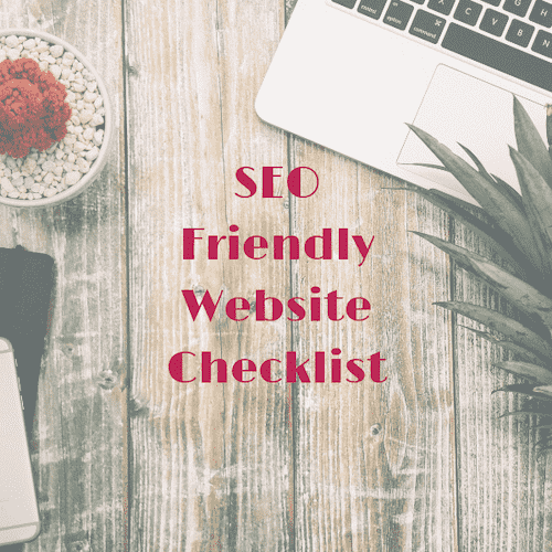 Your SEO Friendly Website Checklist